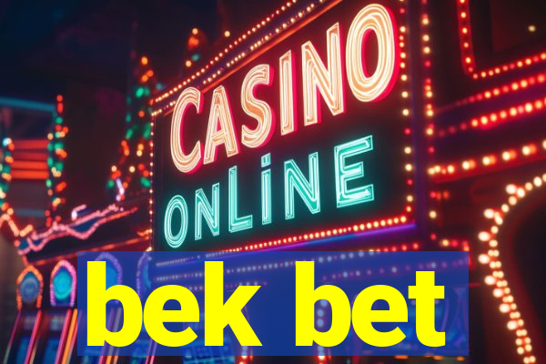 bek bet